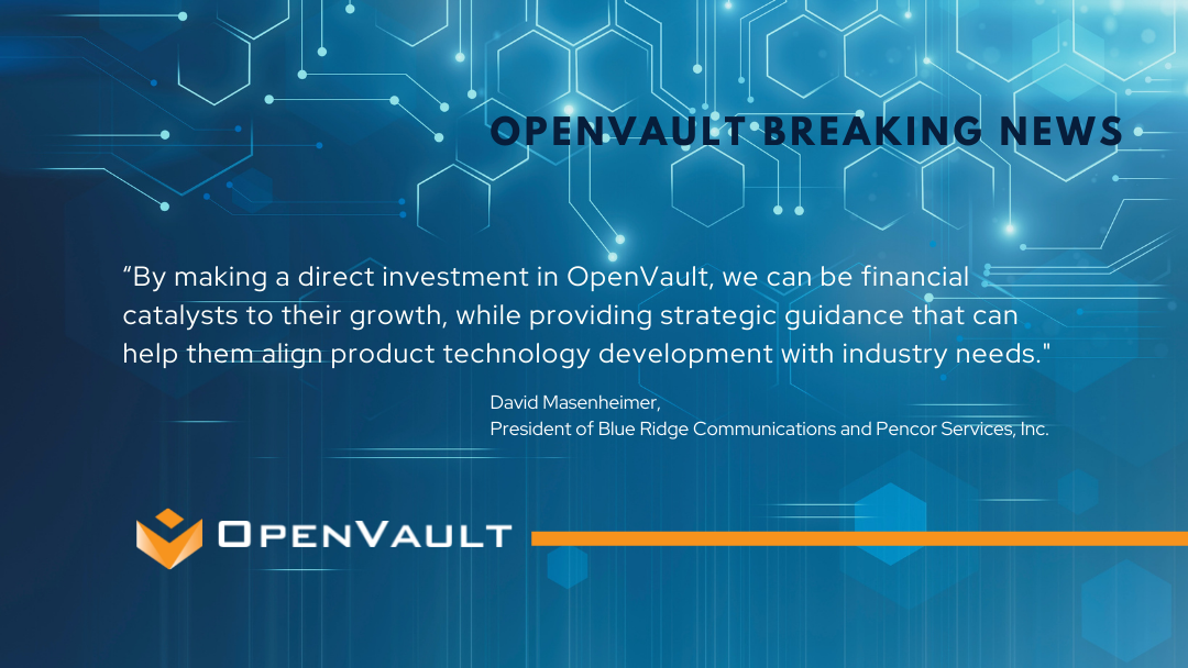 OpenVault Secures Strategic Investment From Key Customer Group