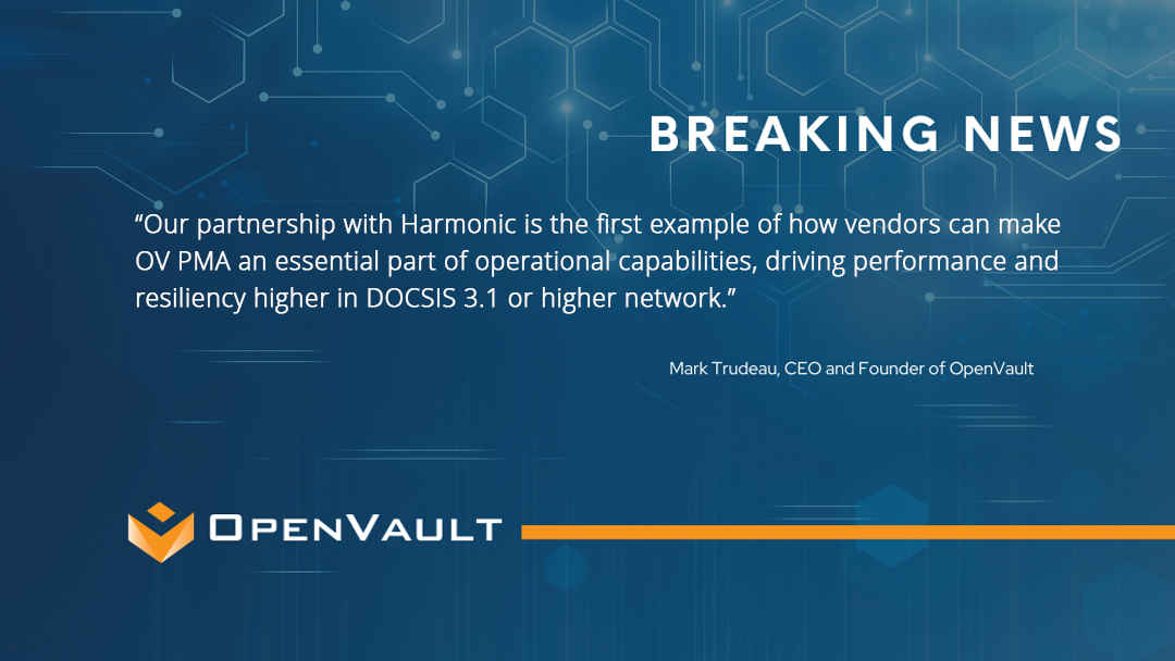Openvault Integrates PMA with Market-Leading Broadband Platform